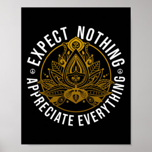 Expect Nothing Appreciate Everything Lotus Yoga Po Poster