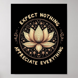 Expect Nothing Appreciate Everything Spiritual Bud Poster
