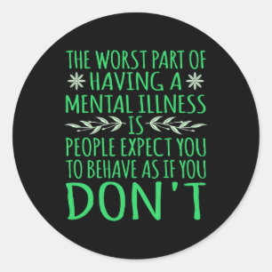 Expect You To Behave Mental Health Awareness Graph Classic Round Sticker