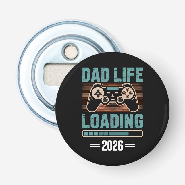 Expectant Father Dad Life Loading 2026 Bottle Opener (Front)