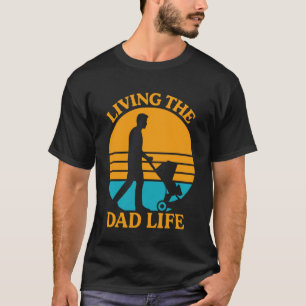 Expectant father LIVING THE DAD LIFE Funny Soon-to T-Shirt