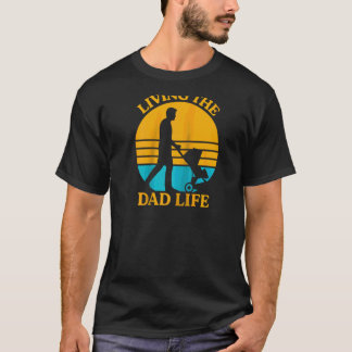 Expectant father LIVING THE DAD LIFE Funny Soon-to T-Shirt