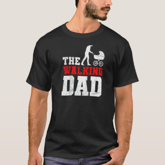 Expectant father THE WALKING DAD FUNNY Soon-to-be  T-Shirt