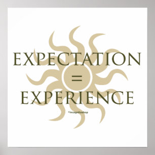 Expectation = Experience Poster