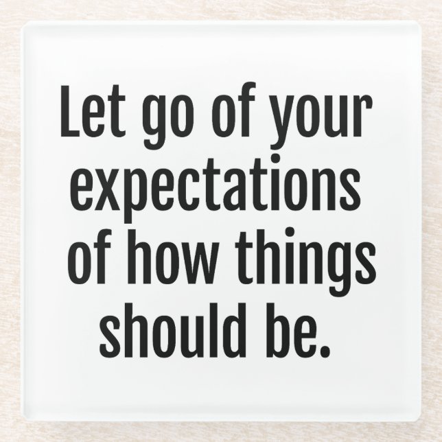 Expectations Glass Coaster (Front)