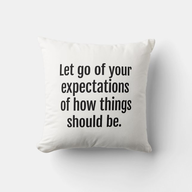 Expectations Throw Pillow (Front)