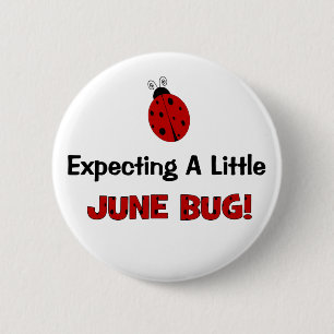 Expecting A Little June Bug Maternity 6 Cm Round Badge