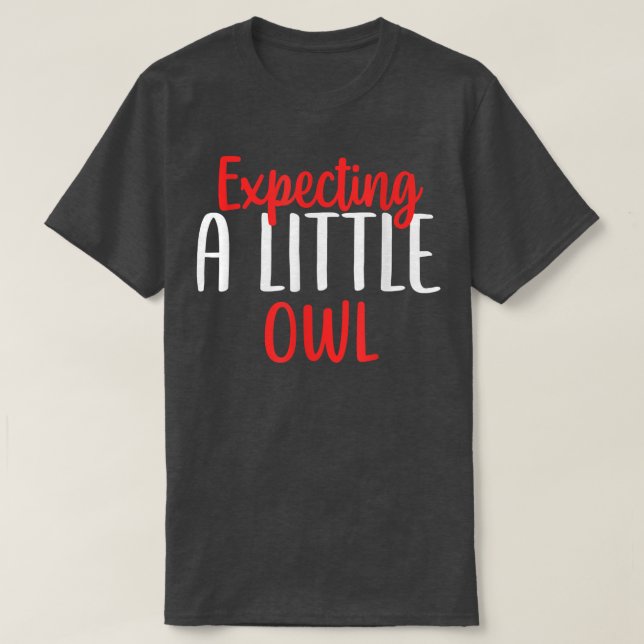 Expecting A Little Owl Funny Pregnancy New Mom T-S T-Shirt (Design Front)