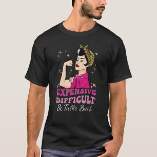 Expensive Difficult And Talks Back Messy Bun Women T-Shirt