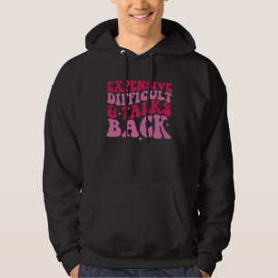 Expensive Difficult And Talks Back  Mother s Day W Hoodie