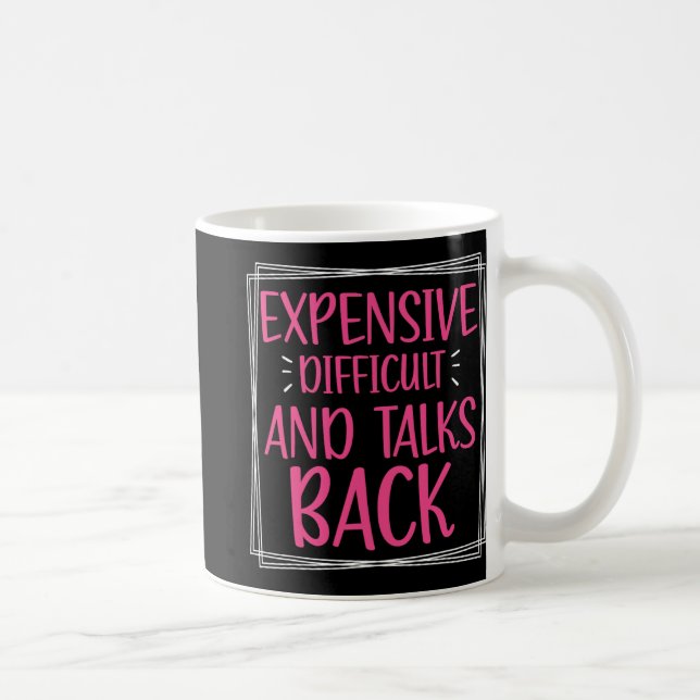 Expensive Difficult And Talks Back Mothers Day Mum Coffee Mug (Right)