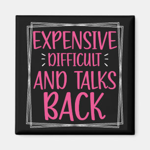 Expensive Difficult And Talks Back Mothers Day Mum Magnet