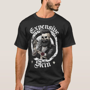 Expensive Skin Funny Ink Artist Inked Local Tattoo T-Shirt