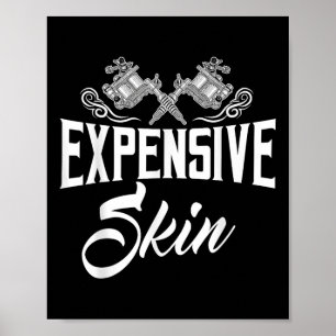 Expensive Skin Tattoo Lover Inking Machine Artist Poster