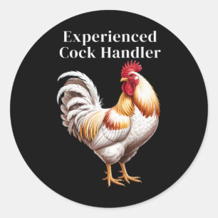 Experienced Handler Funny Farmers Chicken Lovers Classic Round Sticker