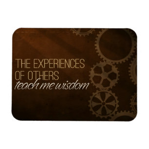 "Experiences teach wisdom" Motivation Affirmation Magnet