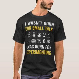 Experimenting Experiment Experimentator Laboratory T-Shirt