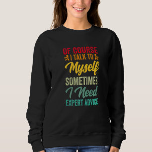 Expert  Advice  Sarcasm Cynical Joke Sweatshirt