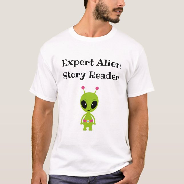Expert Alien Story Reader - cute for teachers! T-Shirt (Front)