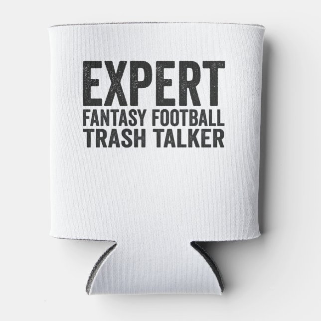 Expert Fantasy Football Trash Talker Funny Gift Can Cooler (Front)