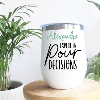 Expert In Pour Decisions Customisable Wine Tumbler