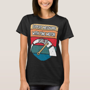 Expert Mechanic with Motor Skills Car Car Repair A T-Shirt