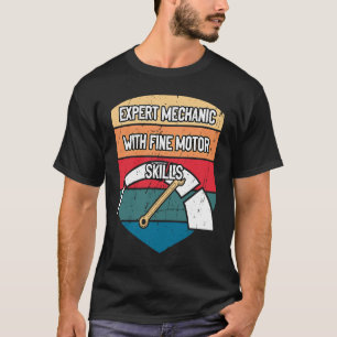 Expert Mechanic with Motor Skills Car Car Repair A T-Shirt