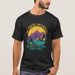 Expert on Reel Fishing Hunting Hobby Hunter Pastim T-Shirt