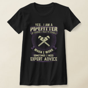 Expert Pipefitter Advice T-Shirt