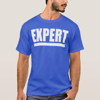 Expert (White Ink) T-Shirt
