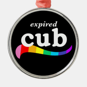 EXPIRED CUB Funny Aging Gay Bear Humour LGBTQ Prid Metal Ornament