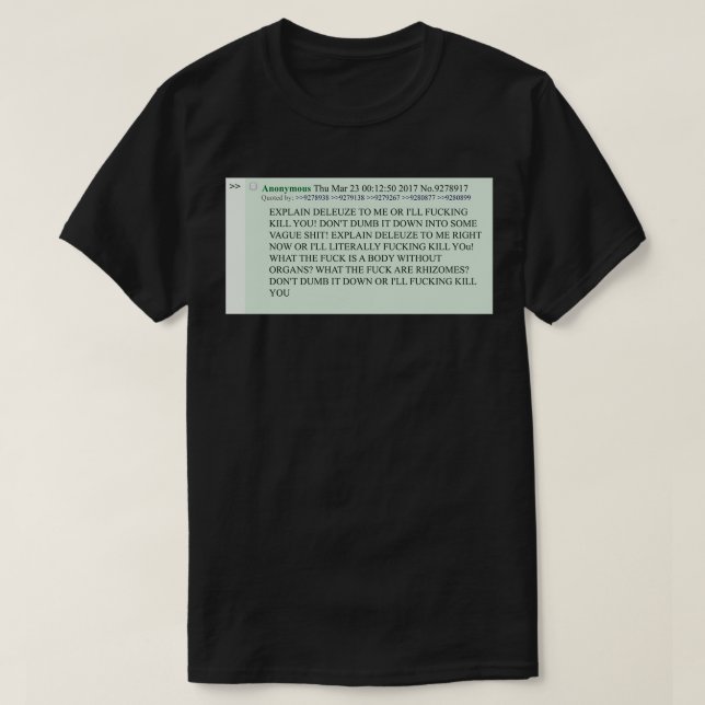 Explain Deleuze copypasta t T-Shirt (Design Front)