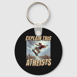 Explain This Atheists Funny Meme Jesus Skateboardi Key Ring