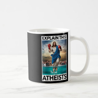 Explain This Atheists Jesus Boxing Gloves Funny Me Coffee Mug