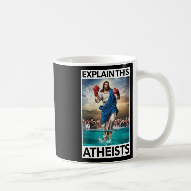 Explain This Atheists Jesus Boxing Gloves Funny Me Coffee Mug (Right)