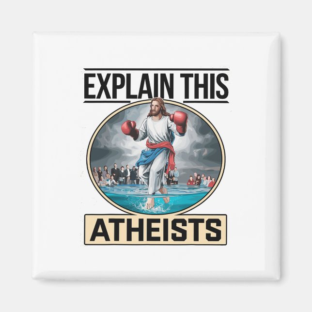 Explain This Atheists Jesus Boxing Gloves Funny Me Magnet (Front)