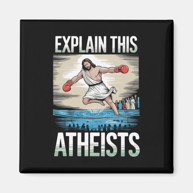Explain This Atheists Jesus Boxing Gloves Funny Me Magnet (Front)