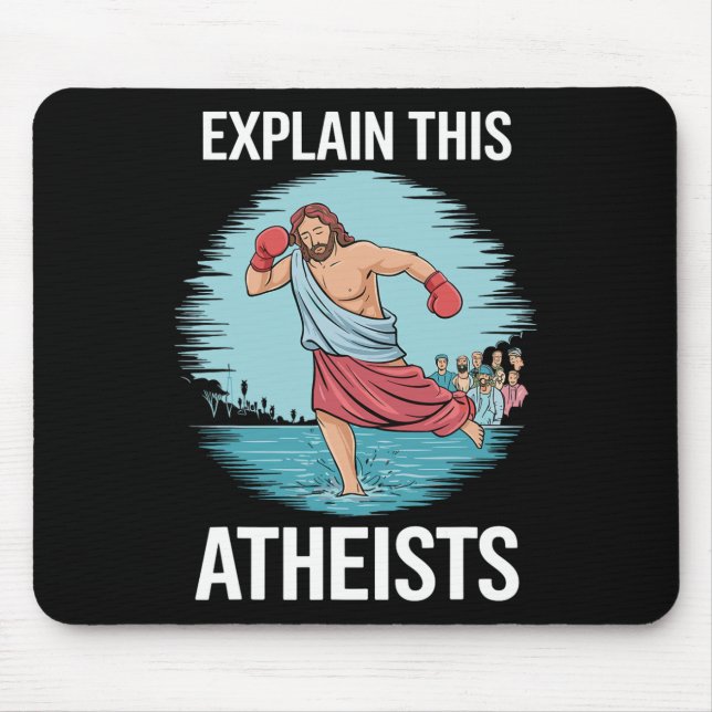 Explain This Atheists Jesus Boxing Gloves Funny Me Mouse Pad (Front)