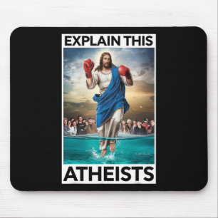 Explain This Atheists Jesus Boxing Gloves Funny Me Mouse Pad
