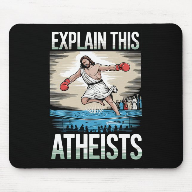 Explain This Atheists Jesus Boxing Gloves Funny Me Mouse Pad (Front)