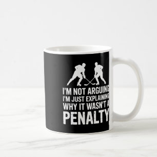 Explaining Why It Wasn't A Penalty Ice Hockey Hock Coffee Mug