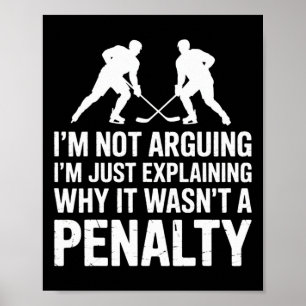 Explaining Why It Wasn't A Penalty Ice Hockey Hock Poster
