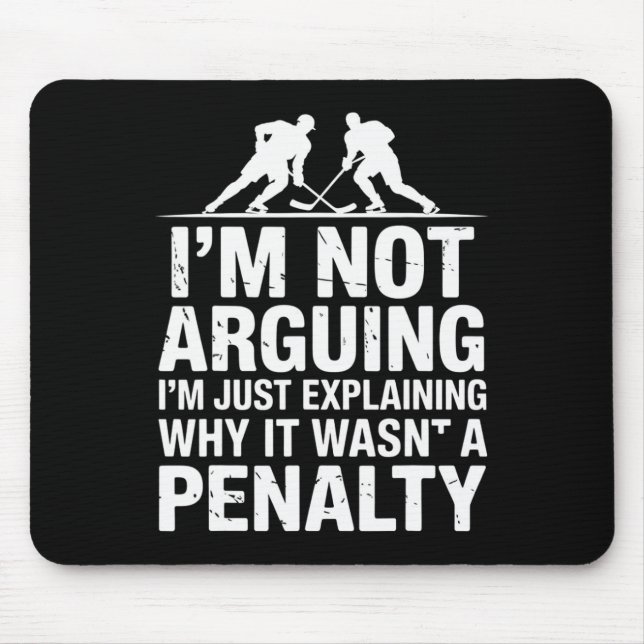 Explaining Why It Wasn't A Penalty - Ice Hockey Pl Mouse Pad (Front)