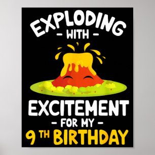 Exploding with excitement for 9th birthday happy 9 poster