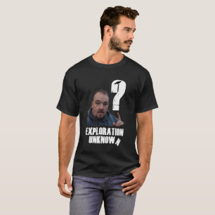 Exploration Unknown shirt