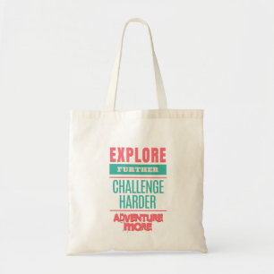 Explore Challenge Adventure Quote Motivation Tote Bag
