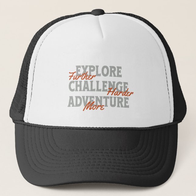 Explore Challenge Adventure Quote Motivational Ins Trucker Hat (Front)