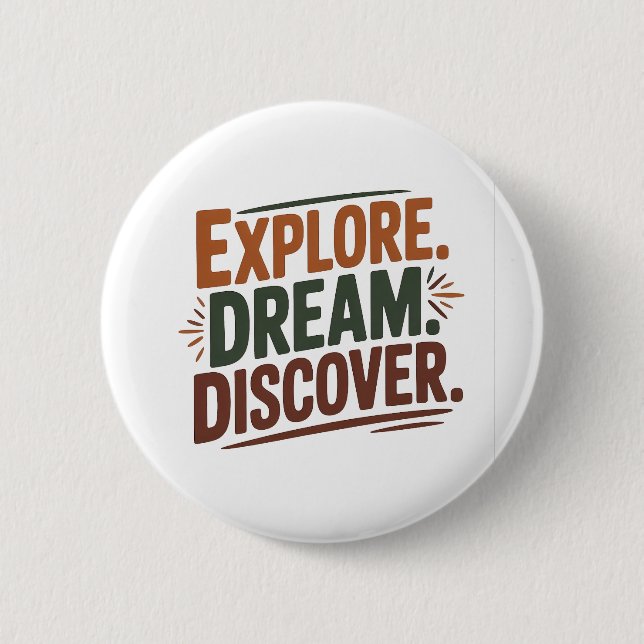 Explore dream discover 6 cm round badge (Front)