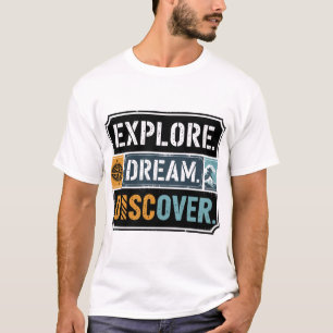 Explore Dream Discover Adventure Travel Quote T-Shirt