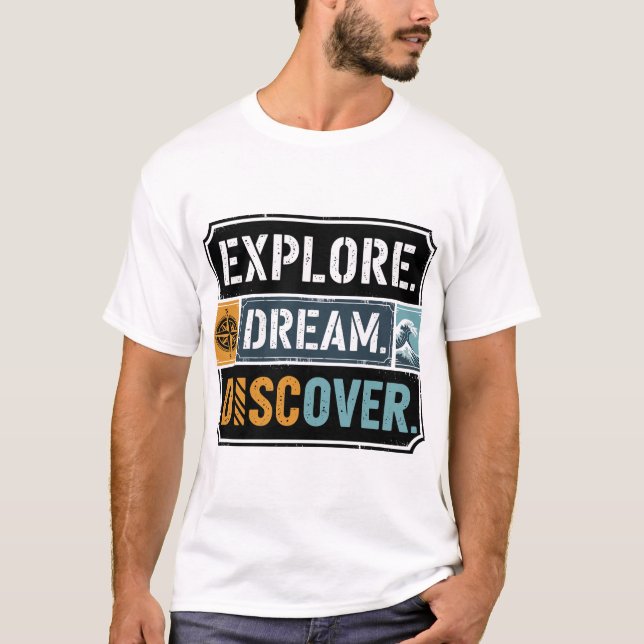 Explore Dream Discover Adventure Travel Quote T-Shirt (Front)